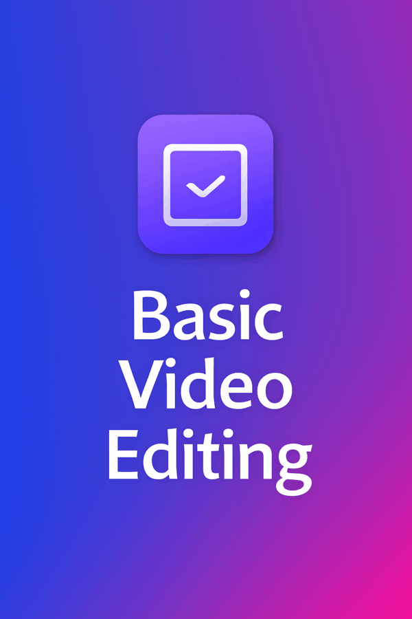 🎞️ Basic Video Editing